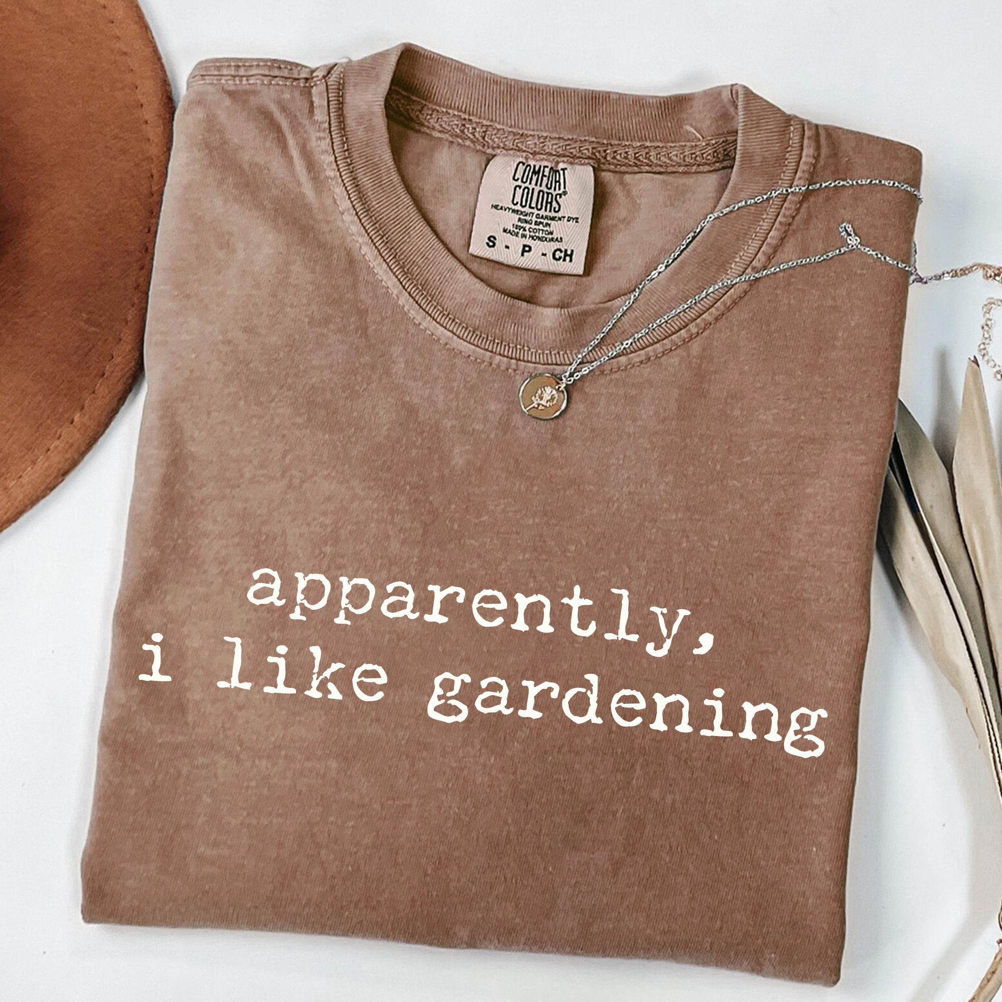 Apparently I Like Gardening - Plant Lover T-Shirt