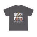 Never Give Up Heavy Cotton Tee
