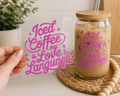 Iced Coffee Is My Love Language UV DTF Decal