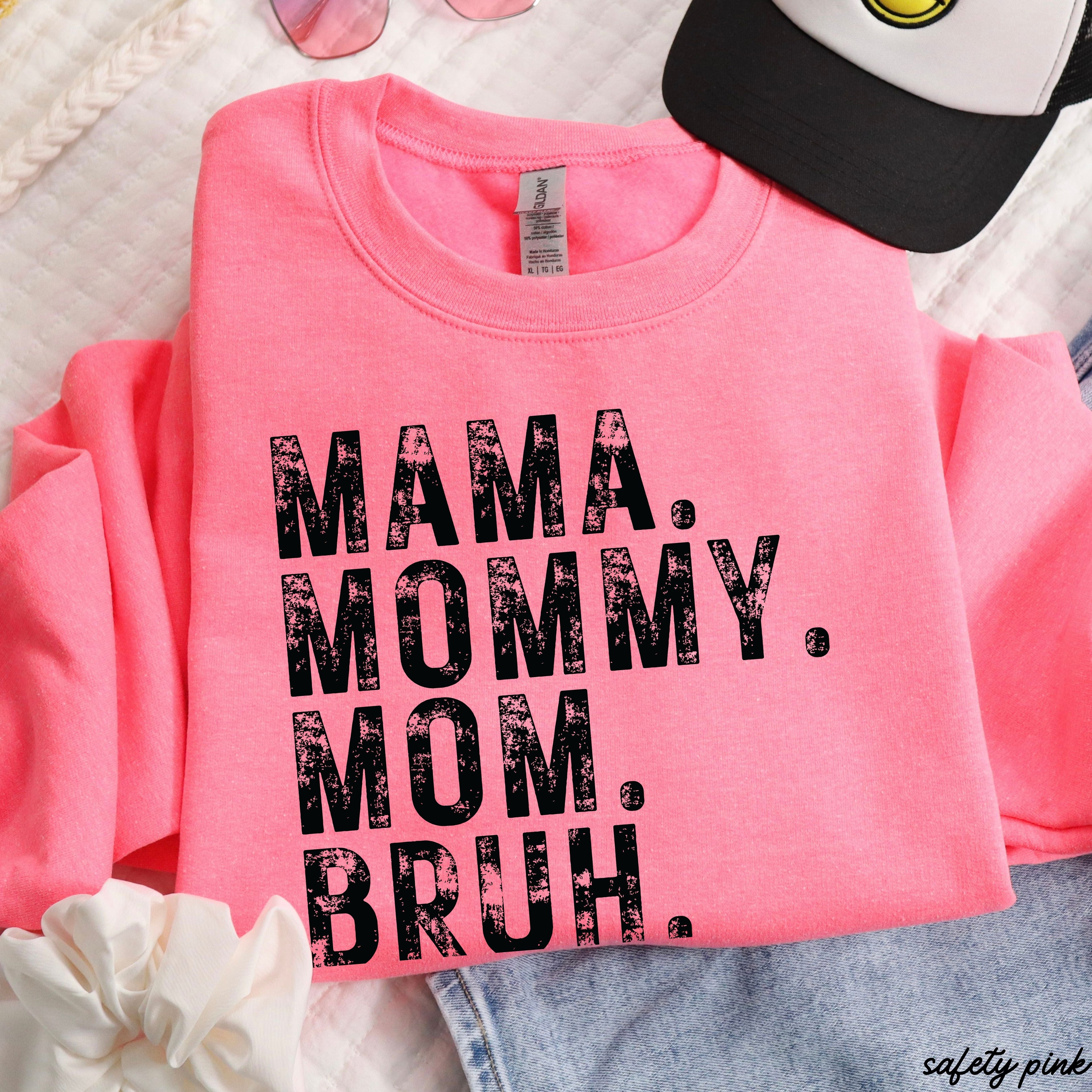 Mama Mommy Bruh Sweatshirt *7 Colors (S-3X)
