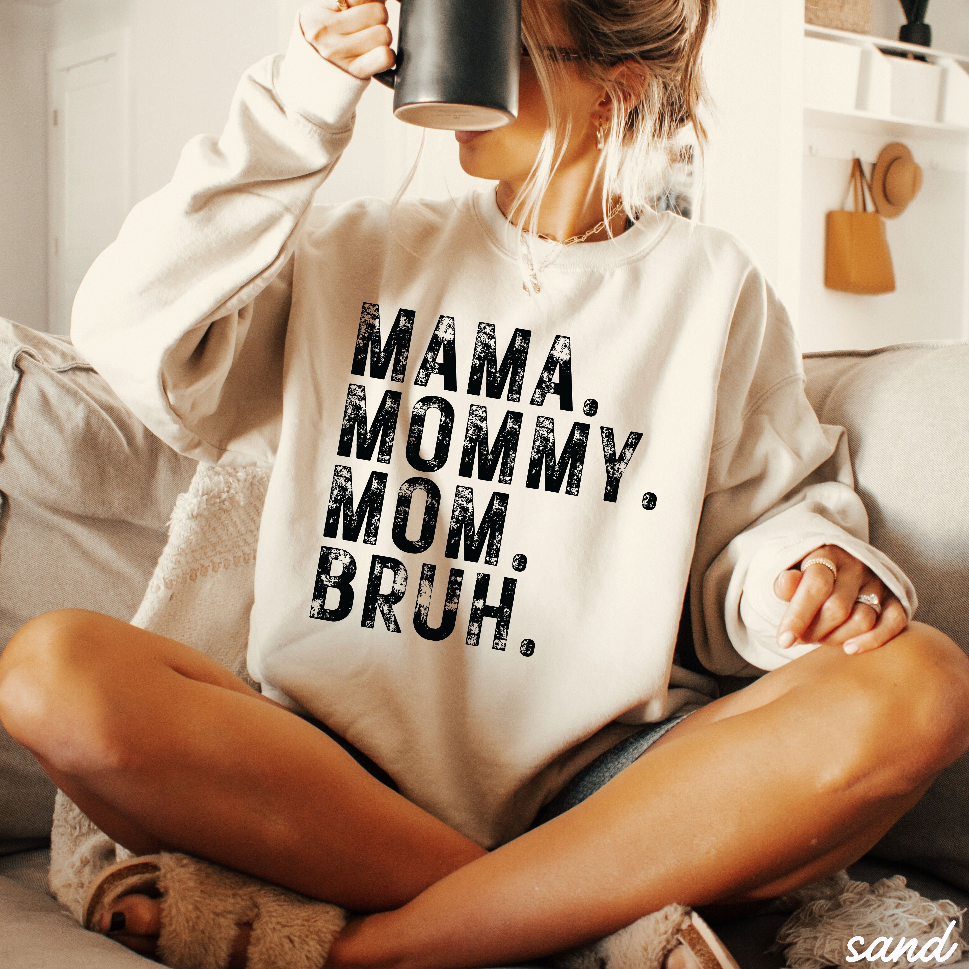 Mama Mommy Bruh Sweatshirt *7 Colors (S-3X)