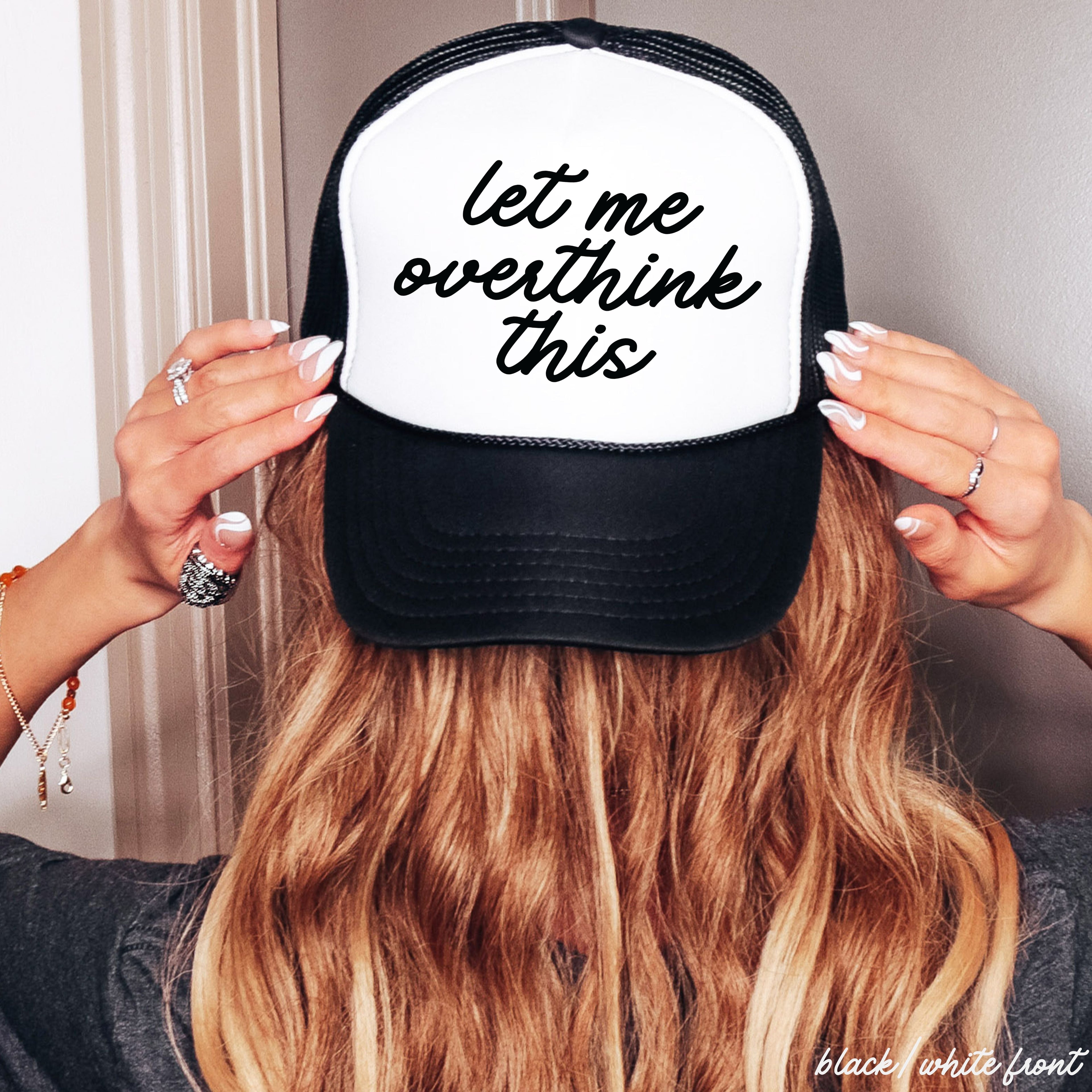 Let Me Overthink This Trucker Hat *12 Colors
